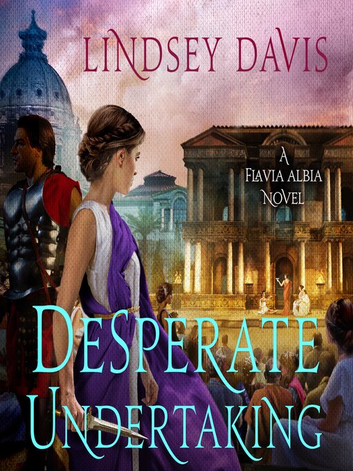 Title details for Desperate Undertaking by Lindsey Davis - Wait list